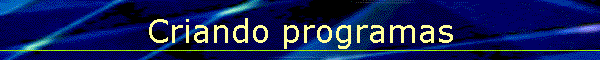 Criando programas