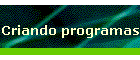 Criando programas