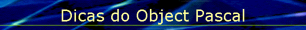 Dicas do Object Pascal