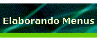 Elaborando Menus