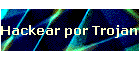 Hackear por Trojan?