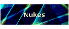 Nukes
