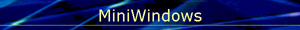 MiniWindows