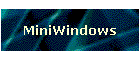 MiniWindows