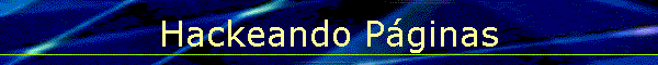 Hackeando P�ginas